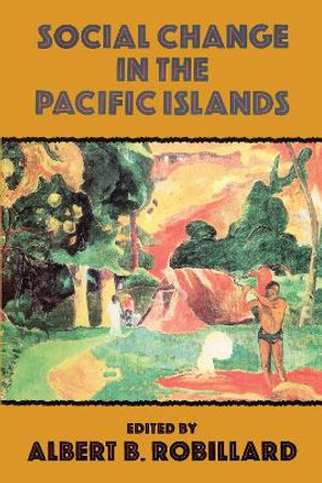 Social Change In The Pacific Isl by Robillard
