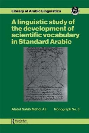 A linguistic study of the development of scientific vocabulary in Standard Arabic by Ali