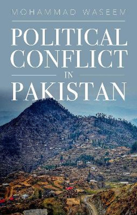 Political Conflict in Pakistan by Mohammad Waseem