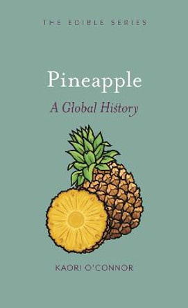 Pineapple: A Global History by Kaori O'Connor
