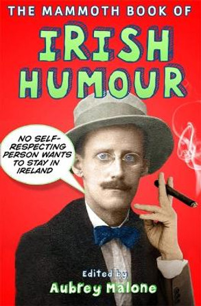 The Mammoth Book of Irish Humour by Aubrey Malone