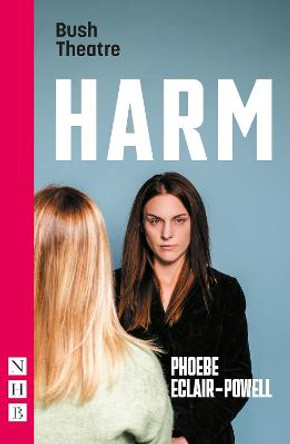 Harm (NHB Modern Plays) by Phoebe Eclair-Powell