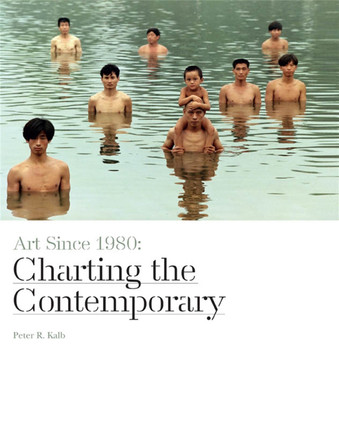 Art Since 1980 (paperback) Peter R. Kalb 9781780672809