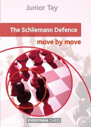 The Schliemann Defence: Move by Move by Junior Tay