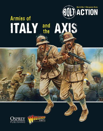 Bolt Action: Armies of Italy and the Axis by Warlord Games