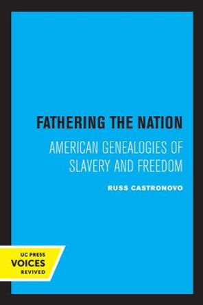 Fathering the Nation: American Genealogies of Slavery and Freedom by Russ Castronovo