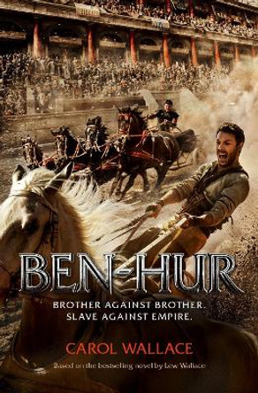 Ben-Hur: A Tale of the Christ by Carol Wallace