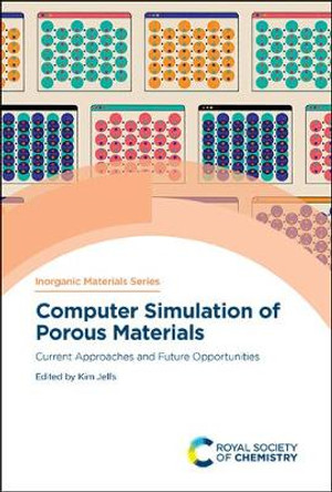 Computer Simulation of Porous Materials: Current Approaches and Future Opportunities by Kim Jelfs