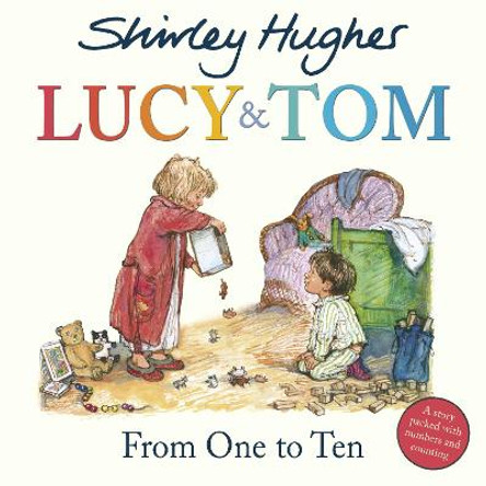 Lucy & Tom: From One to Ten by Shirley Hughes