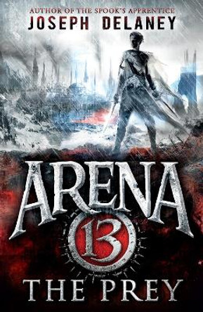 Arena 13: The Prey by Joseph Delaney