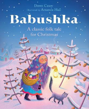 Babushka: A Classic Folk Tale for Christmas by Dawn Casey