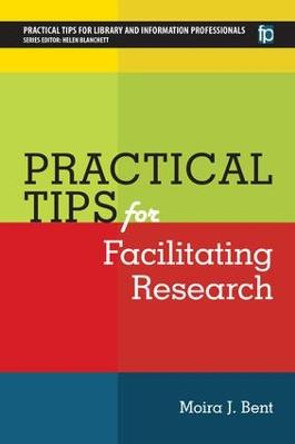 Practical Tips for Facilitating Research by Moira J. Bent