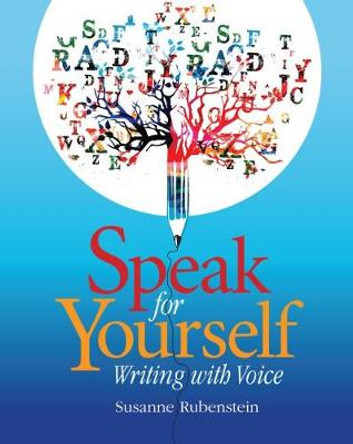 Speak for Yourself: Writing with Voice by Susanne Rubenstein