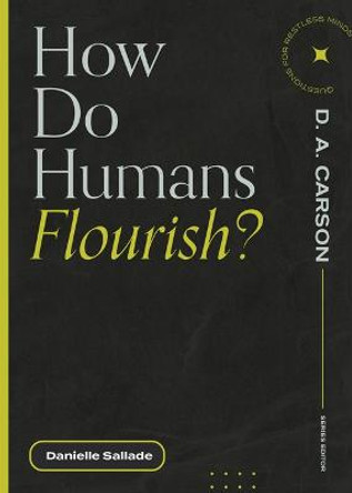 How Do Humans Flourish? by Danielle Sallade