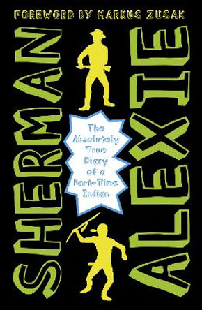 The Absolutely True Diary of a Part-Time Indian by Sherman Alexie