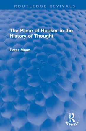 The Place of Hooker in the History of Thought by Peter Munz