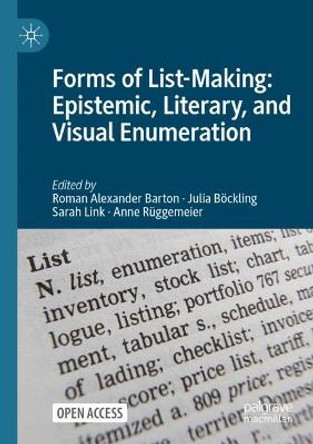 Forms of List-Making: Epistemic, Literary and Visual Enumeration by Roman Alexander Barton