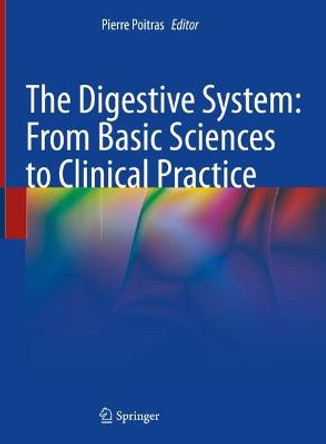 The Digestive System: From Basic Sciences to Clinical Practice by Pierre Poitras