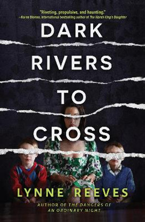 Dark Rivers to Cross: A Novel by Lynne Reeves