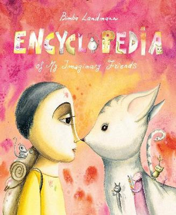 Encyclopedia of My Imaginary Friends by Bimba Landmann