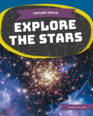 Explore the Stars by Emma Huddleston