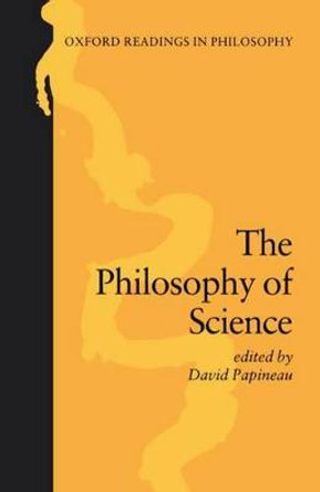 The Philosophy of Science by David Papineau