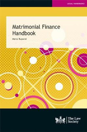 Matrimonial Finance Handbook by Mena Ruparel