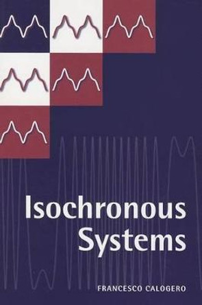 Isochronous Systems by Francesco Calogero