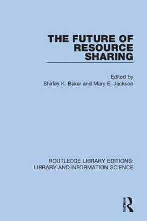 The Future of Resource Sharing by Shirley K. Baker