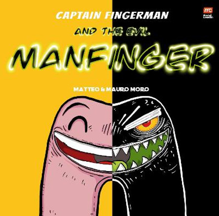 Captain Fingerman: The Evil Manfinger Mauro Moro 9789814928700