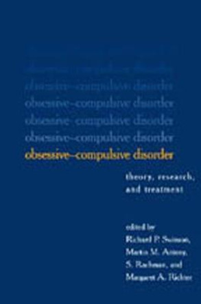 Obsessive-Compulsive Disorder: Theory, Research, and Treatment by Martin M. Antony