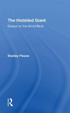 The Hobbled Giant: Essays On The World Bank by Stanley Please