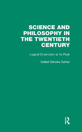 Logical Empiricism at Its Peak: Schlick, Carnap, and Neurath by Maria Neurath