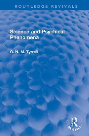 Science and Psychical Phenomena by G. N. M. dec'd Tyrrell