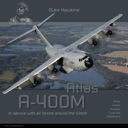 Airbus A-400m Atlas: Aircraft in Detail by Robert Pied