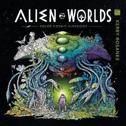 Alien Worlds: Color Cosmic Kingdoms by Kerby Rosanes