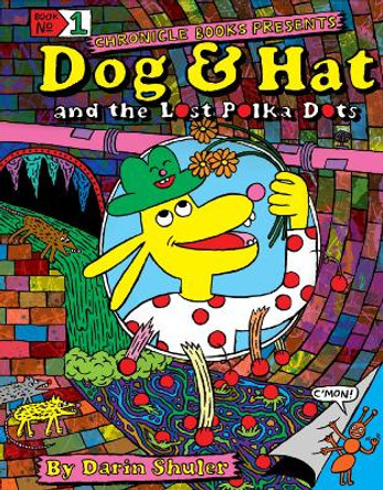 Dog & Hat and the Lost Polka Dots: Book No. 1 by Darin Shuler