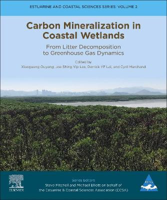 Carbon Mineralization in Coastal Wetlands: From Litter Decomposition to Greenhouse Gas Dynamics by Xiaoguang Ouyang