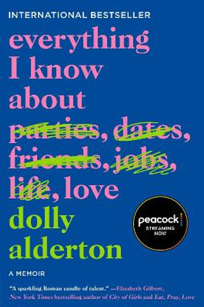 Everything I Know about Love: A Memoir by Dolly Alderton