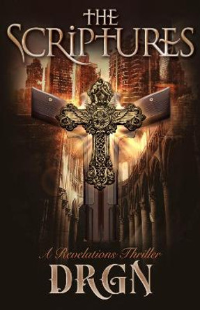 The Scriptures: A Revelations Thriller by Drgn