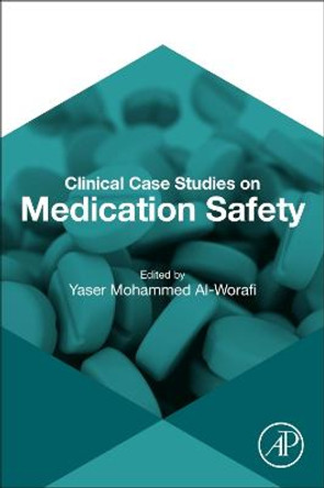 Clinical Case Studies on Medication Safety by Yaser Mohammed Al-Worafi