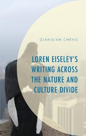 Loren Eiseley’s Writing across the Nature and Culture Divide by Qianqian Cheng