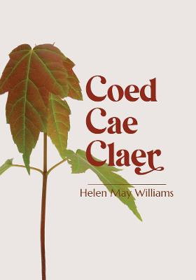 Coed Cae Claer Helen May Williams 9781788641395