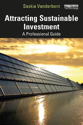 Attracting Sustainable Investment: A Professional Guide by Saskia Vanderbent
