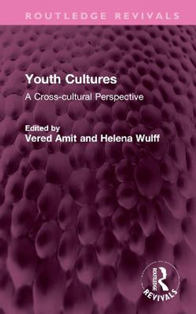 Youth Cultures: A Cross-cultural Perspective by Vered Amit