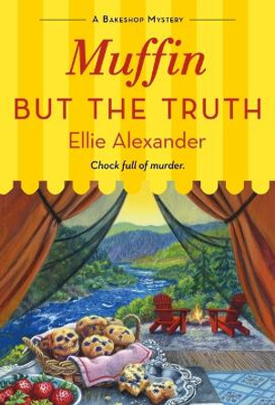 Muffin But the Truth: A Bakeshop Mystery by Ellie Alexander