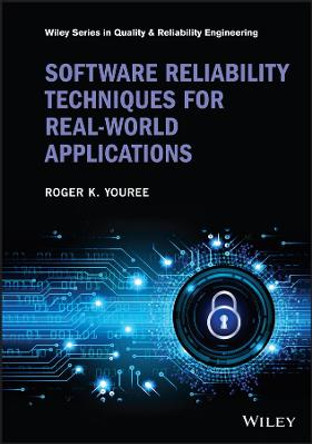 Software Reliability Techniques for Real–World Applications by RK Youree