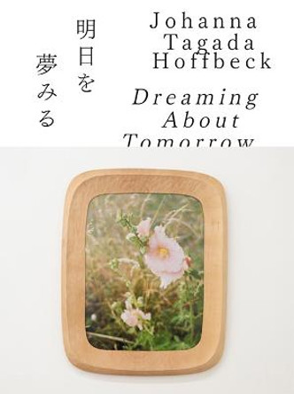 Dreaming About Tomorrow by Johanna Tagada Hoffbeck