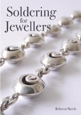 Soldering for Jewellers by Rebecca Skeels