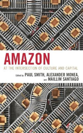 Amazon: At the Intersection of Culture and Capital by Paul Smith